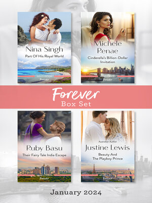 cover image of Forever Box Set Jan 2024/Part of His Royal World/Cinderella's Billion-Dollar Invitation/Their Fairy Tale India Escape/Beauty and The